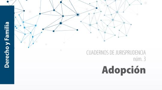 Cuadernos de jurisprudencia. Adopción | 19 de octubre 2020