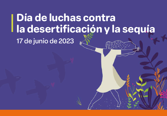 Día Mundial contra la Desertificación y la Sequía
