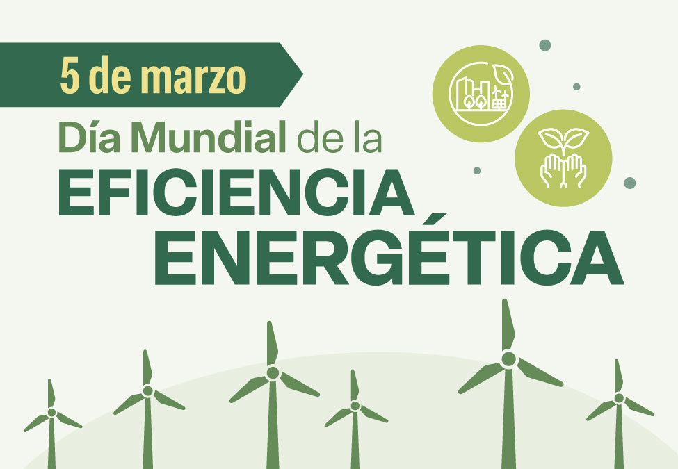 Día Mundial de la Eficiencia Energética