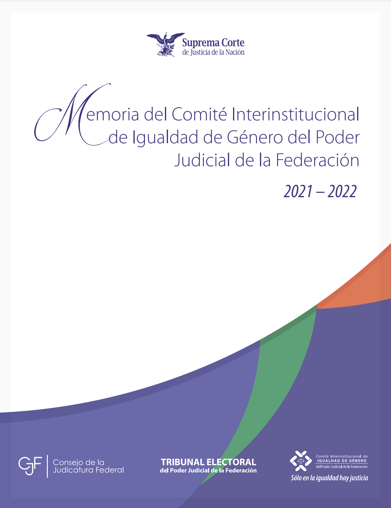 Memoria de Trabajo del Comité Interinstitucional de Igualdad de Género del Poder Judicial de la Federación 2021-2022
