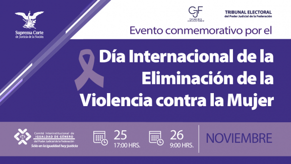 Cartel de Día 1. 25 de noviembre. Evento conmemorativo por el Día internacional de la Eliminación de la Violencia contra la Mujer
