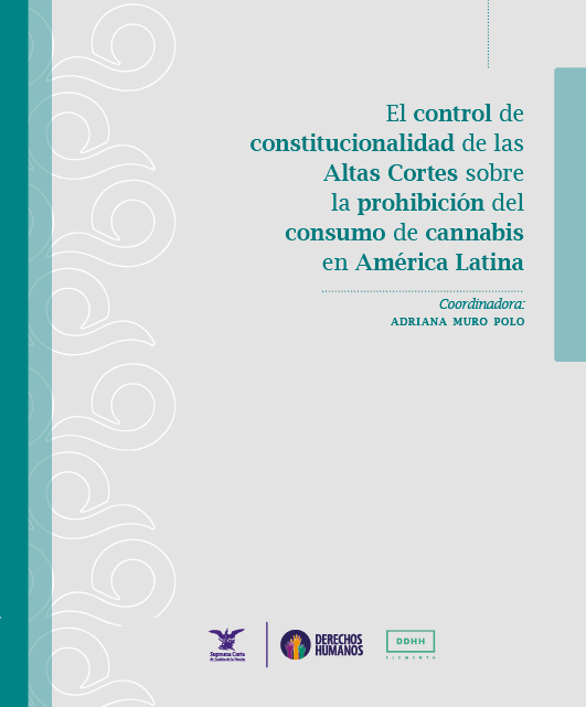 El control de constitucionalidad de las Altas Cortes sobre la prohibición del consumo de cannabis en A.L