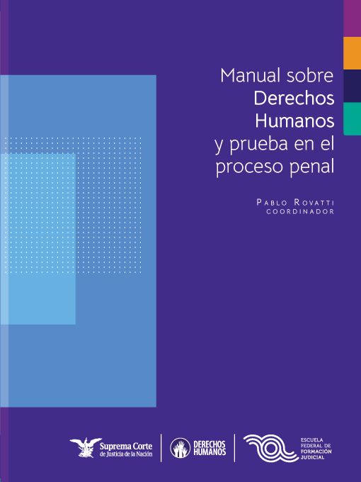 Manual sobre Derechos Humanos y prueba en el proceso penal