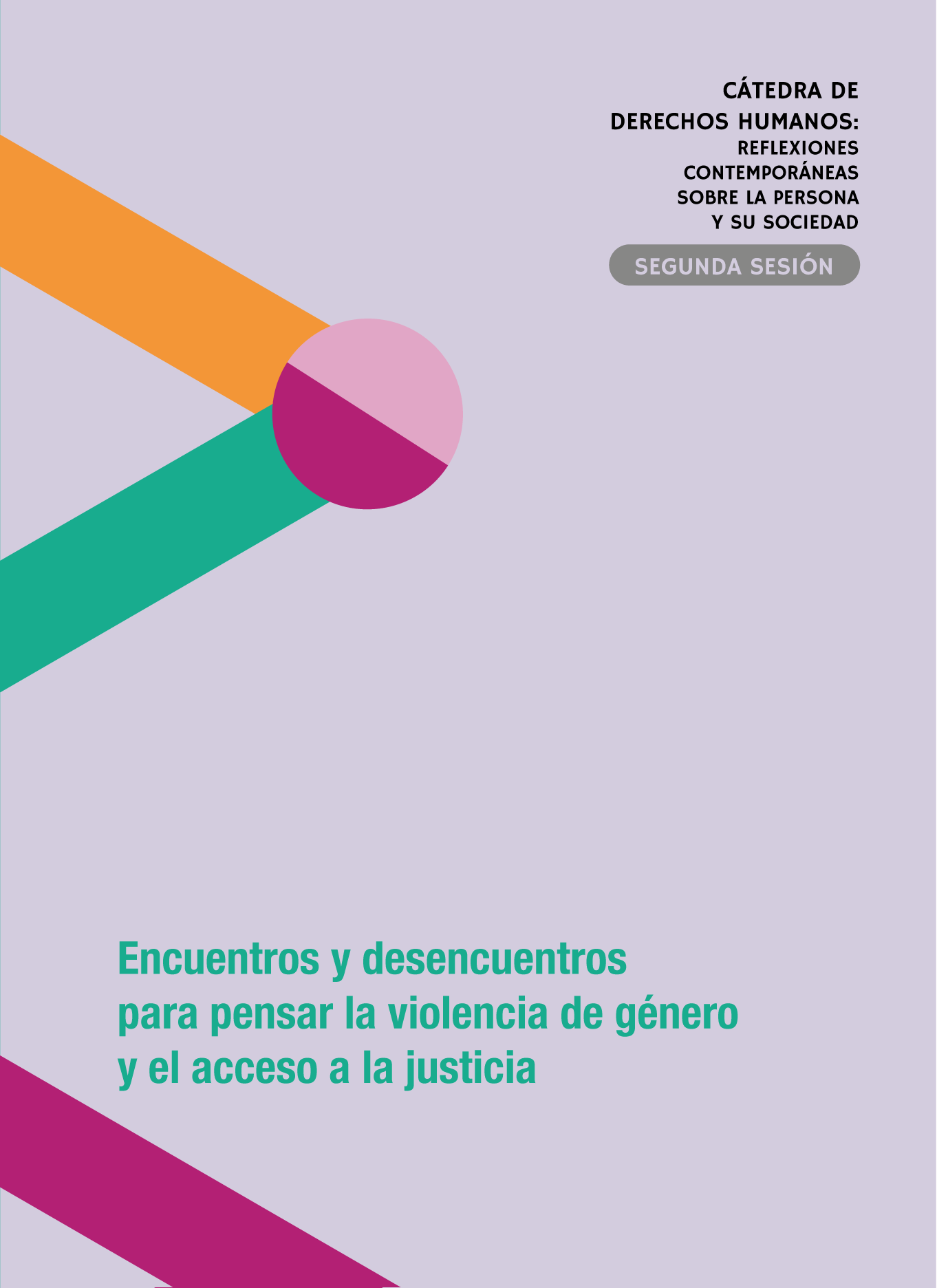 Cátedra de Derechos Humanos: Encuentros y desencuentros para pensar la violencia de género y el acceso a la justicia / Sesión 2