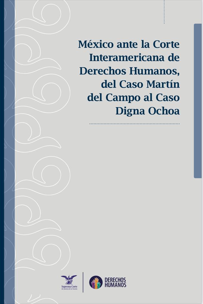 México ante la Corte Interamericana de Derechos Humanos, del Caso Martín del Campo al Caso Digna Ochoa