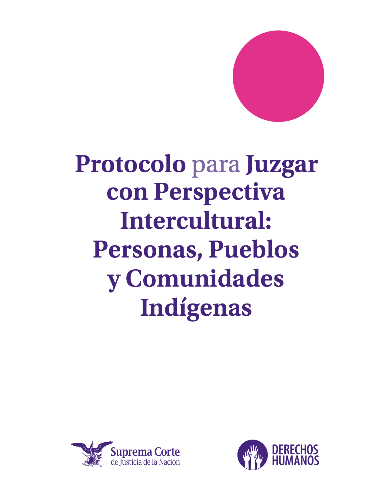 Para juzgar con perspectiva intercultural: personas, pueblos y comunidades indígenas
