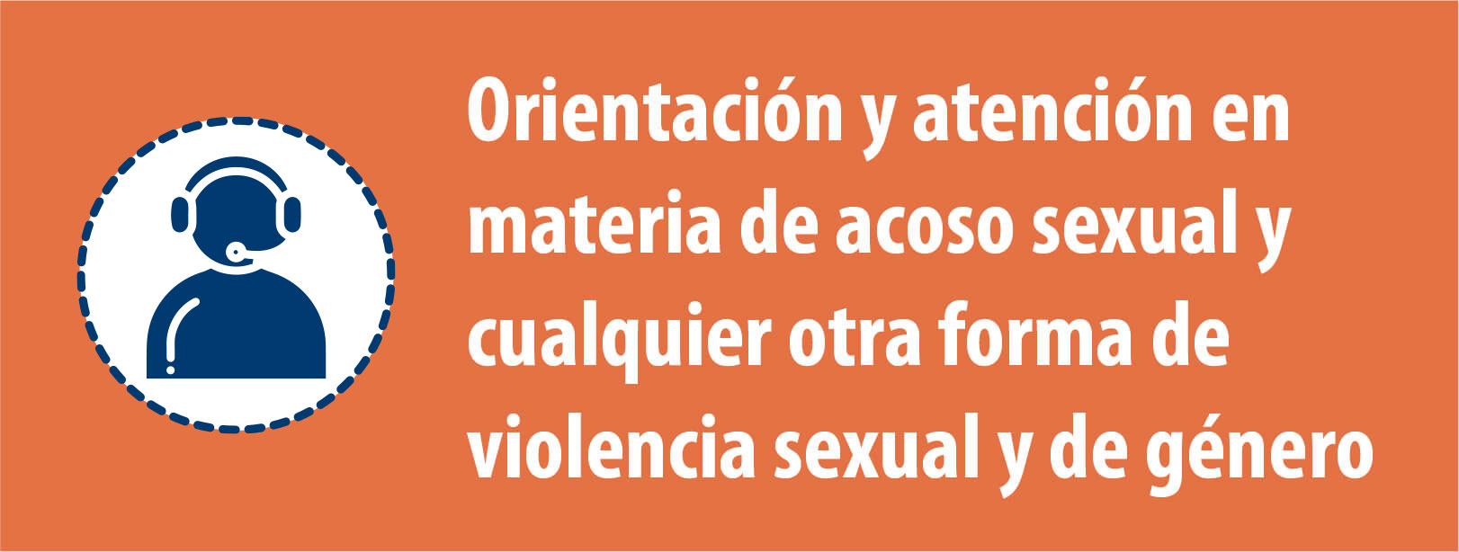 Orientación en materia de acoso sexual y cualquier otra forma de violencia sexual y de género