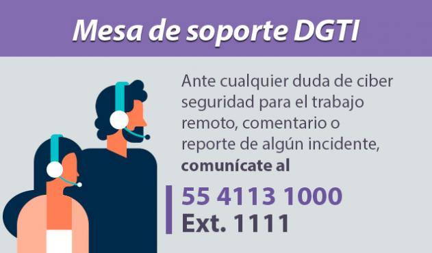 Ante cualquier duda de ciber seguridad para el trabajo remoto o reporte de algún incidente comúnicate al 55 41 13 1000 ext. 1111