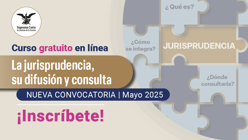 Curso en línea. La Jurisprudencia, su Difusión y Consulta