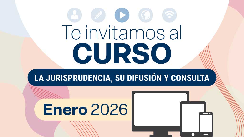 Curso. La jurisprudencia, su difusión y consulta