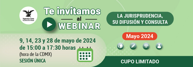 Webinar. La jurisprudencia, su difusión y consulta. Abril 2024