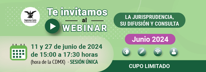 Webinar. La jurisprudencia, su difusión y consulta. Junio 2024