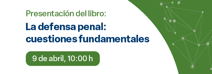 Presentación del libro. La defensa penal: cuestiones fundamentales