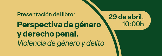 Presentación del libro: Perspectiva de género y derecho penal. Violencia de género y delito