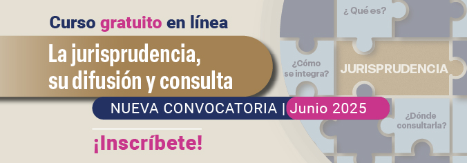 Curso gratuito en línea. La jurisprudencia, su difusión y consulta