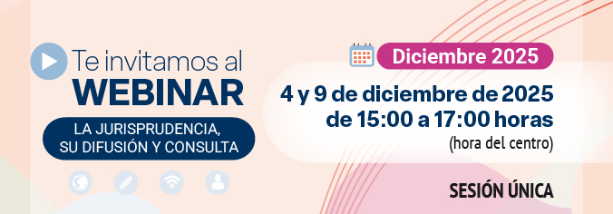 Webinar. La jurisprudencia, su difusión y consulta