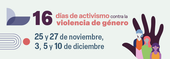 16 días de activismo contra la violencia de género