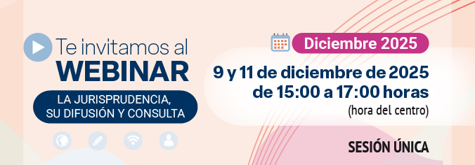 Webinar. La jurisprudencia, su difusión y consulta