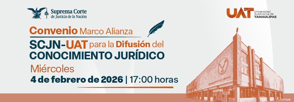 Alianza SCJN-UAT para la difusión del conocimiento jurídico
