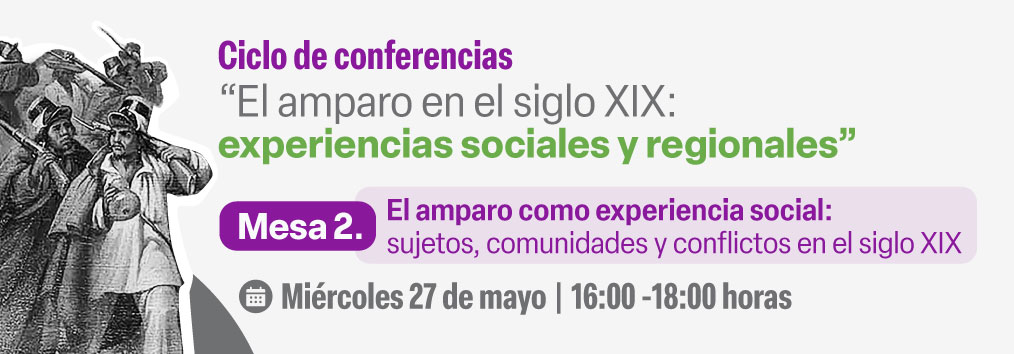 El amparo en el siglo XIX. Mesa 2. El amparo como experiencia social