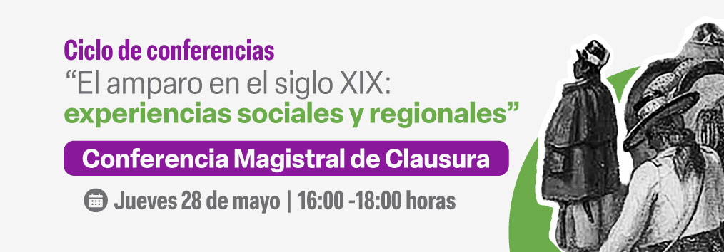 El amparo en el siglo XIX. Conferencia Magistral de Clausura