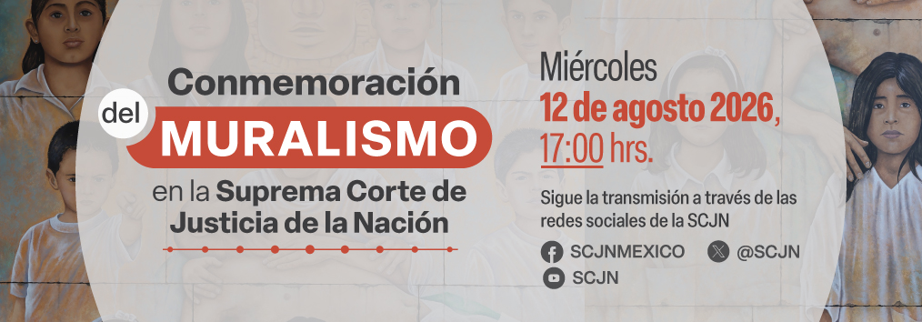 Conmemoración del muralismo en la Suprema Corte de Justicia de la Nación