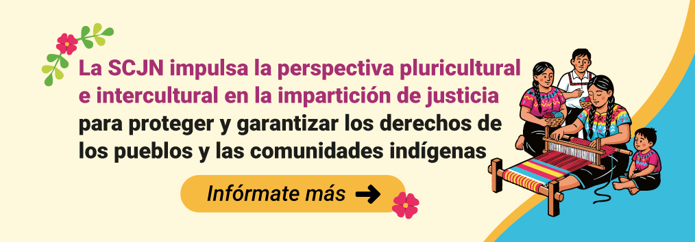 La SCJN impulsa la perspectiva pluricultural e intercultural 