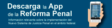 DESCARGUE LA APP DE LA REFORMA PENAL