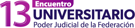 13 Encuentro Universitario con el Poder Judicial de la Federación