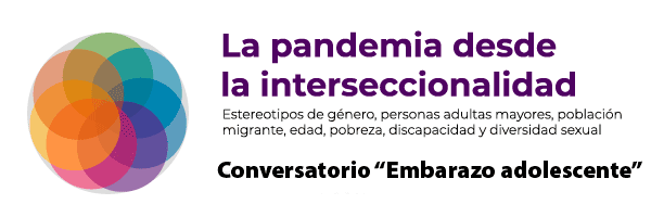 La pandemia desde la interseccionalidad. Conversatorio 'Embarazo adolescente'.
