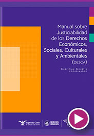 Presentación del Manual sobre Justiciabilidad de los Derechos Económicos, Sociales, Culturales y Ambientales (DESCA)
