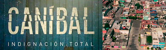 Conoce la serie documental 'Canibal. Indignación total'.