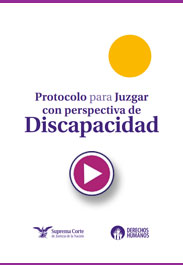 Asómate a la presentación del 'Protocolo para Juzgar con Perspectiva de Discapacidad'