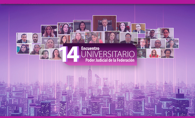 14 Encuentro Universitario con el PJF: Luchar por un México más justo