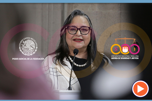 Escucha las palabras de la Ministra Norma Lucía Piña Hernández, Presidenta del PJF, al inaugurar los trabajos del 'Encuentro Nacional para una Agenda de Seguridad y Justicia'