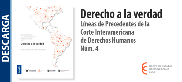Descarga el libro 'Derecho a la verdad', Número 4 de la colección 'Líneas de precedentes de la Cote Interamericana de Derechos Humanos'.
