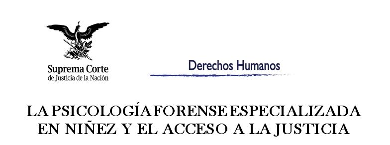La psicología forense especializada en la niñez y el acceso a la justicia.