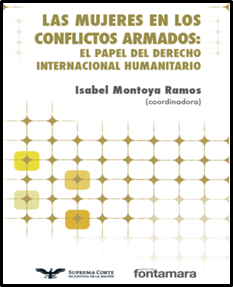 Las Mujeres en los Conflictos Armados: El papel del Derecho Internacional Humanitario